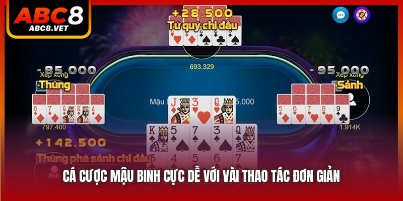 Cá cược Mậu Binh cực dễ với vài thao tác đơn giản