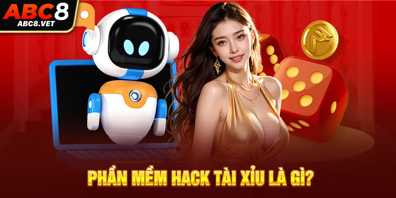 Phần mềm hack tài xỉu là gì?